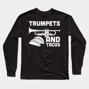 Trumpets And Tacos Long Sleeve T-Shirt